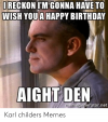reckon-im-gonna-have-to-wish-youa-happy-birthday-aight-52832044.png