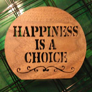 Happiness is a choice